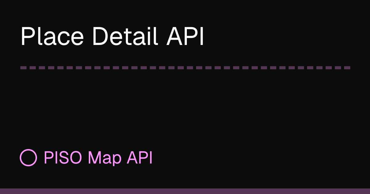 Place Detail API | PISO Map API